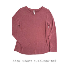 Load image into Gallery viewer, Cool Nights Burgundy Top
