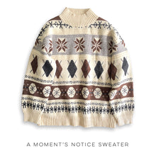 Load image into Gallery viewer, A Moment&#39;s Notice Sweater
