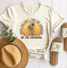 Load image into Gallery viewer, When You Can&#39;t Find Sunshine, Be Sunshine Graphic Tee
