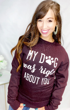 My Dog Was Right About You Graphic Sweater